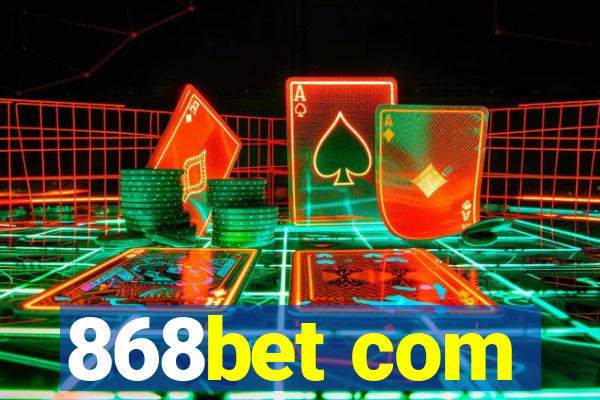 868bet com